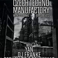 Czech Techno Manufactory 22 podcast - Dj Franke by Czech Techno Manufactory