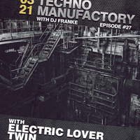 Czech Techno Manufactory 27 podcast - DJ TWIN by Czech Techno Manufactory