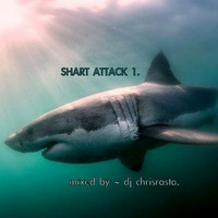 SHARK ATTACK 1. by DJ CHRISRASTA.