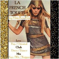 LA FRENCH TOUCH 3 (anniversaire Ilona) by deejay Miss Koukla