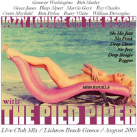 JAZZY LOUNGE ON THE BEACH WITH THE PIED PIPER by deejay Miss Koukla