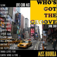 WHO'S GOT THE GROOVE by deejay Miss Koukla