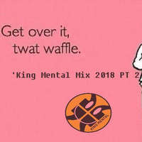 Twat Waffle KM 2018. part 2 by 'King Mental