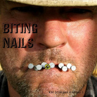 Biting Nails Mix. KM 2018 Part 6 Techno 1 by 'King Mental