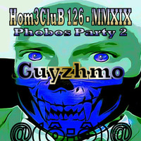 HomeCluB 126 Phobos Party 2 Guyzhmo MMXIX by Guyzhmo Pa