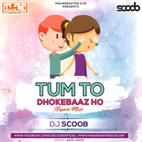 Tum To Dhokebaaz Ho (Tapori mix) DJ Scoob by DJ Scoob Official