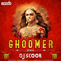 Ghoomer (Remix) - DJ Scoob by DJ Scoob Official
