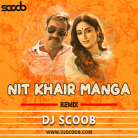 Nit Khair Manga (Remix) - DJ Scoob by DJ Scoob Official