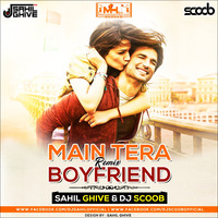 Main Tera Boyfriend (Remix) - DJ Scoob &amp; Sahil Ghive by DJ Scoob Official
