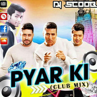 Pyar Ki (Club Mix) DJ Scoob by DJ Scoob Official