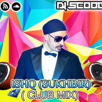 Ishq Sukhbir (Club Mix) DJ Scoob by DJ Scoob Official
