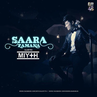 Saara Zamana (2018 Remix) - DJ Miyth by MIYTH