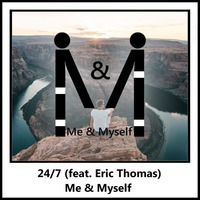 24/7 (Original Mix) by Me & Myself