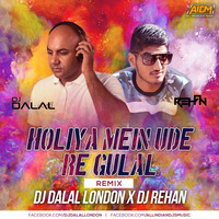 Holiya Me Ude Re (Festival Remix) DJ Dalal London X DJ Rehan Holi Special by Dj Rehan