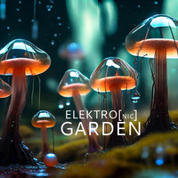 ★Electronic Garden★ [ₑₗₑₖₜᵣₒ_ₜₑcₕₙₒ &amp; ᴮᴼᴺᵁˁ ᴱᴰᴵᵀ] by Mike Bell