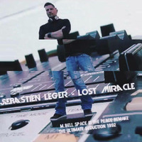 Sebastien Leger - Lost Miracle [M.Bell Space is the Place DeepTechRemake] by Mike Bell