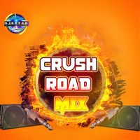 CRUSH ROAD MIX EP04 by 🇬🇾DJ 5 STAR🇬🇾