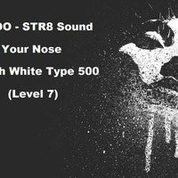 D1DO - STR8 Sound - Fill Your Nose With White Type 500 (Level 7) by D1DO
