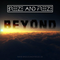Breeze &amp; Freeze - Beyond (Original Mix) by Breeze & Freeze