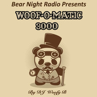 Woof-O-Matic 3000 by DJ Woofy B