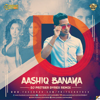 Aashiq Banaya (Remix) Dj PritserDyrex by DJ PRITSER
