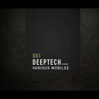 Mobilee R DeepTech 001 Session @DJ julio242 by julio242