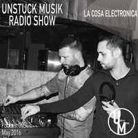 005 UNSTUCK MUSIK RADIO SHOW - LA COSA ELECTRONICA by Unstuck Musik