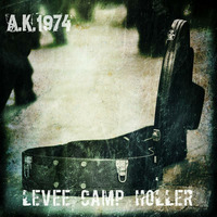 A.K.1974 - Levee Camp Holler [Am Prison Blues] by UNO MUSIC