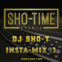 DJ SHO-T - INSTA-MIX SESSION 3! (LIVE ON FACEBOOK &amp; IG) by DJSHO-T