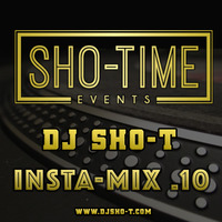 DJ SHO-T - INSTA-MIX SESSION 10! (LIVE ON FACEBOOK &amp; IG) by DJSHO-T
