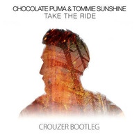 Chocolate Puma - Take The Ride (Crouzer Bootleg) [DEMO] by Crouzer