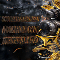 Scouser &amp; Crouzer - Machine Gun (Original Mix) [DEMO] by Crouzer