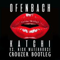 Ofenbach vs. Nick Waterhouse - Katchi (Crouzer Bootleg) by Crouzer