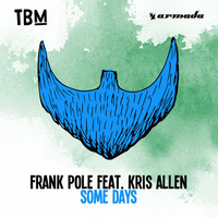Frank Pole featuring Kris Allen - Some Days (Justifier's MidKnight Reconstruction Mix) by Just Mixed Productions