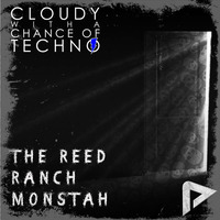 Cloudy With A Chance of Techno | The Reed Ranch Monstah | Aero023