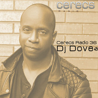 Cerecs Radio Podcast #36 with Dj Dove by Cerecs Radio Show