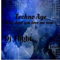 Dj Flight - Techno Age (why dont you love me now mash up) by Alaskan Pete (dj flight) Believers N Achievers & Lonely Star