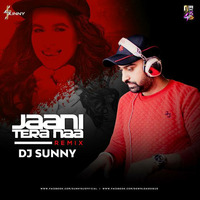 JAANI TERA NAA (Remix) Dj Sunny - Sunanda Sharma Ft. Sukhi by Ðj Sunny