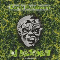 Dj DexDen - Early Hardcore (Vinyl Mix) by Dj DexDen