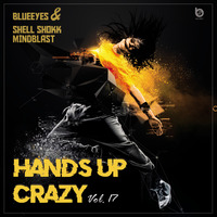 Hands Up Crazy Vol.17 mixed By DJane BlueEyes &amp; Shell Shokk  Mindblast by BlueEyes and Sushi