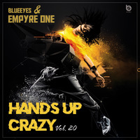 Hands Up Crazy Vol. 20 mixed by DJane BlueEyes &amp; Empyre One by BlueEyes and Sushi