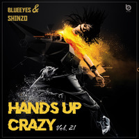 Hands Up Crazy Vol. 21 mixed by DJane BlueEyes &amp; Shinzo by BlueEyes and Sushi