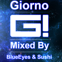 BlueEyes &amp; Sushi - Best Of Giorno (85 Songs) (Hands Up Short Mix) by BlueEyes and Sushi