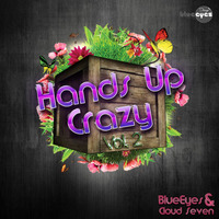 Hands Up Crazy Vol.2 mixed By DJaneBlueEyes &amp; Cloud Seven by BlueEyes and Sushi