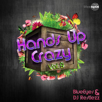 Hands Up Crazy Vol.9 mixed By DJane BlueEyes &amp; DJ Restlezz by BlueEyes and Sushi