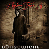 Abschaum Techno set 06102018 Böhsewicht is back by Abschaum Techno Sets 2015 / 2016 / 2017