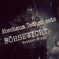 Abschaum Techno Sets 29122018 Böhsewicht Bretter Bitch   by Abschaum Techno Sets 2015 / 2016 / 2017