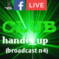 LMAF CLUB HANDS UP (broadcast nº4) by Deejay LMAF