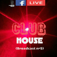 LMAF CLUB HOUSE (broadcast nº5) by Deejay LMAF