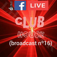 LMAF CLUB HOUSE(broadcast nº16) by Deejay LMAF